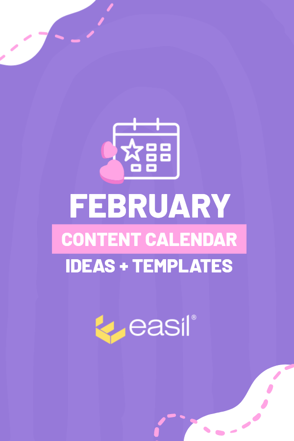 February Content Calendar Ideas + Templates by Easil