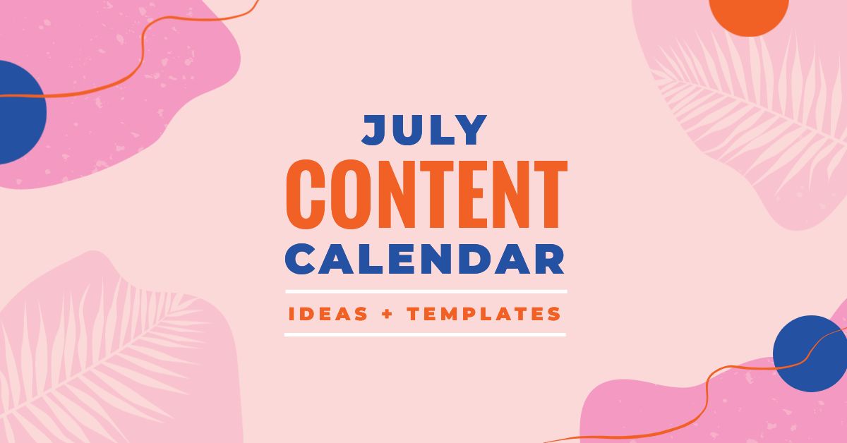 100 July Content Calendar Ideas Graphic Templates Easil