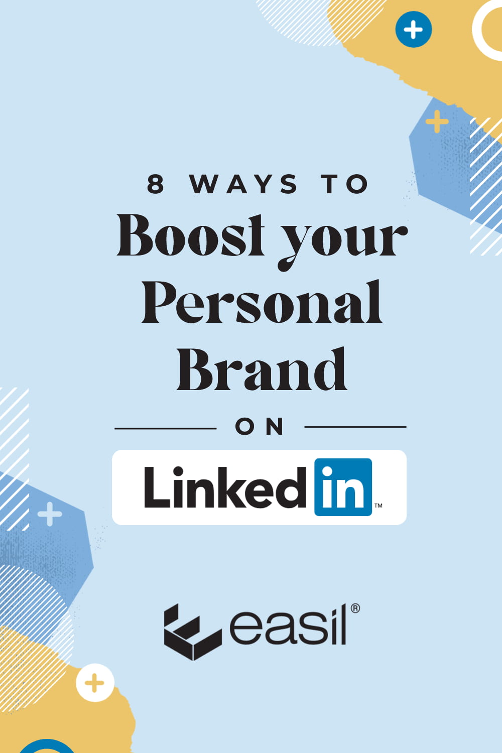 8 Ways to boost your personal brand on LinkedIn - Easil
