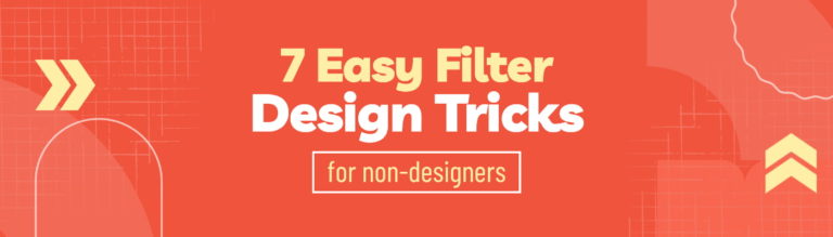 7 FILTER DESIGN TRICKS FOR NON-DESIGNERS - Easil